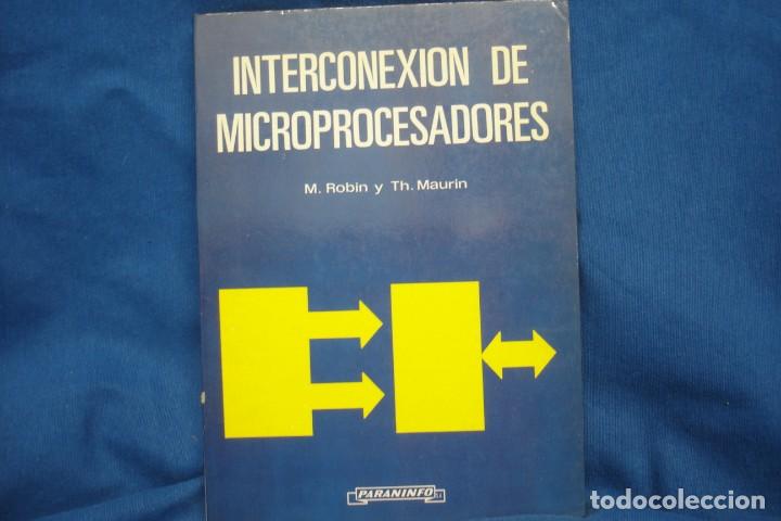 Libros de segunda mano: INTERCONEXI&Oacute;N DE MICROPROCESADORES - M. ROBIN y TH. MAURIN - PARANINFO 1982 - Foto 1