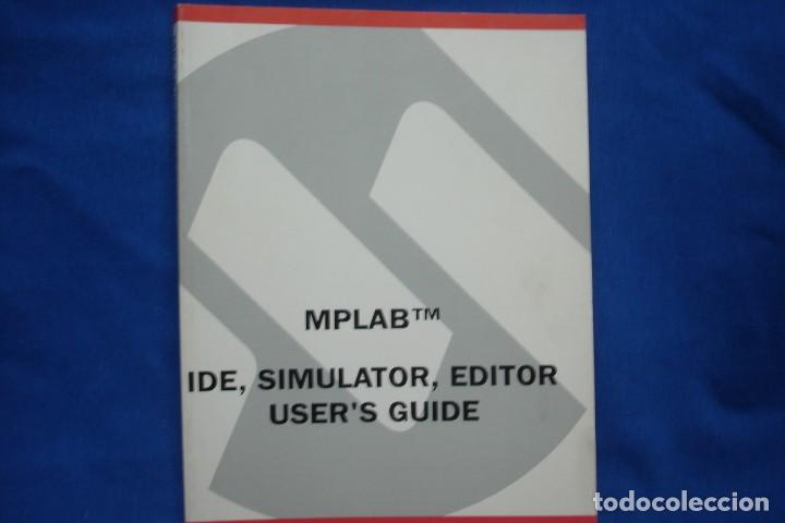 Libros de segunda mano: MPLAB TM - IDE, SIMULATOR, EDITOR - USER&acute;S GUIDE - MICROCHIP TECHNOLOGY 1998 - Foto 1