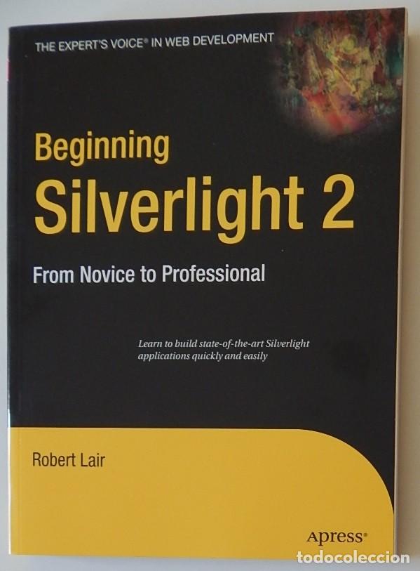 Libros de segunda mano: Beginning Silverlight 2 From novice to professional - Robert Lair - Foto 1