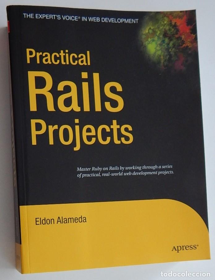 Libros de segunda mano: Practical Rails Projects. The Expert&acute;s voice in web development - Eldon Alameda 2007 - English - Foto 1