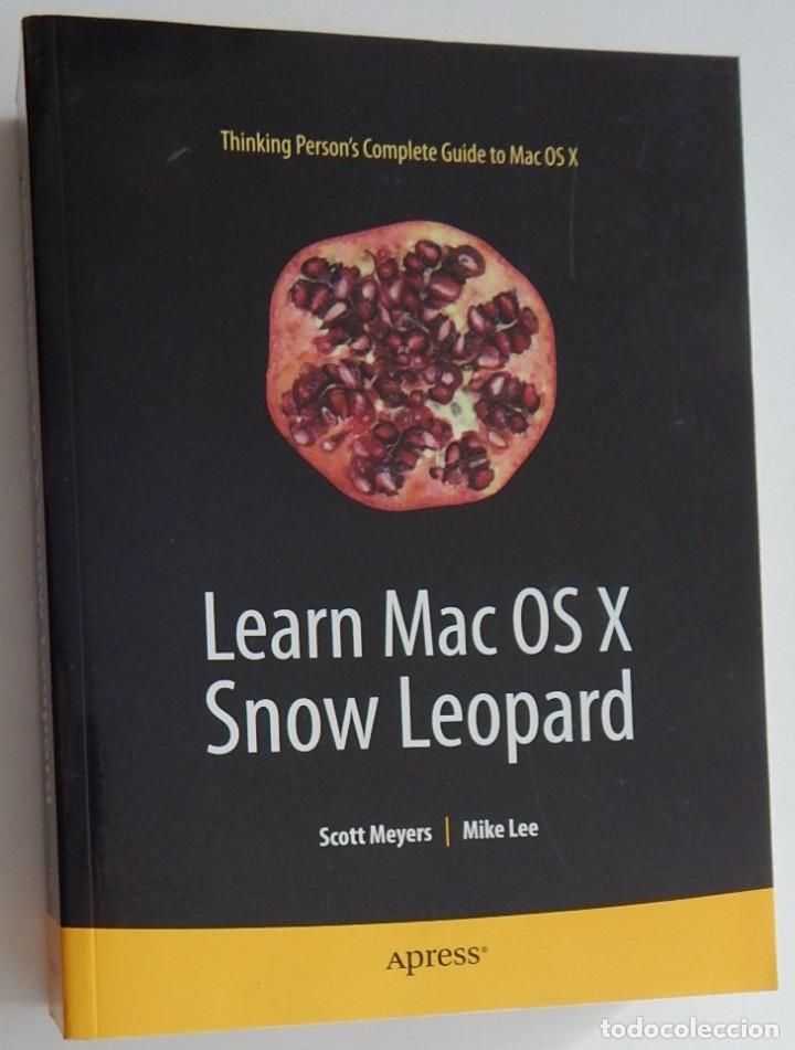 Libros de segunda mano: Learn Mac OSX Snow Leopard Thinking person&acute;s complete guide to MacOSX - Foto 1