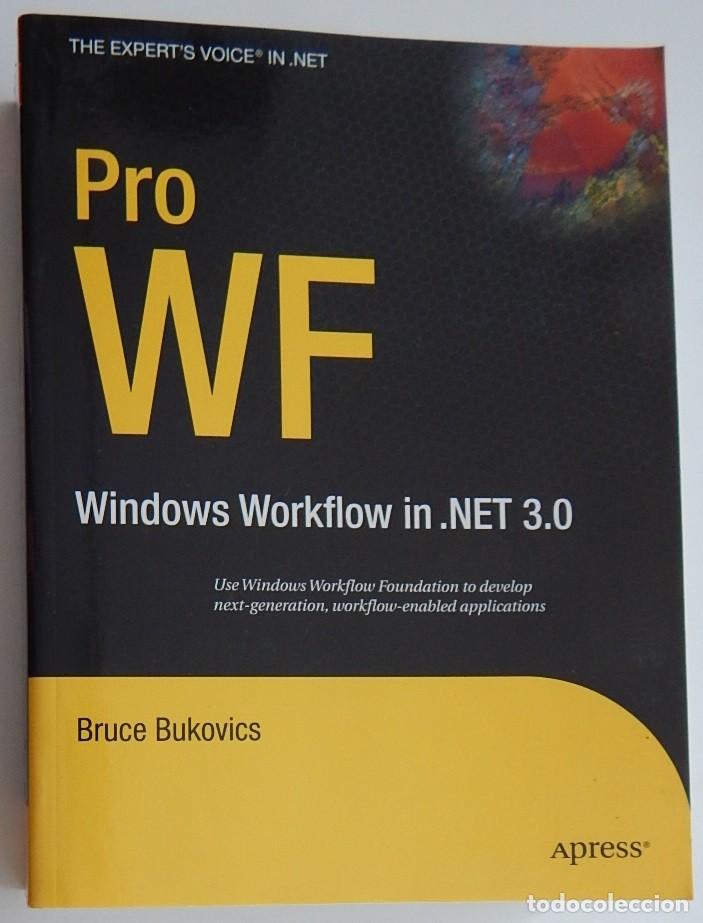 Libros de segunda mano: Pro WF Windows Workflow in .NET 3.0 - Bruce Bukovics - Foto 1