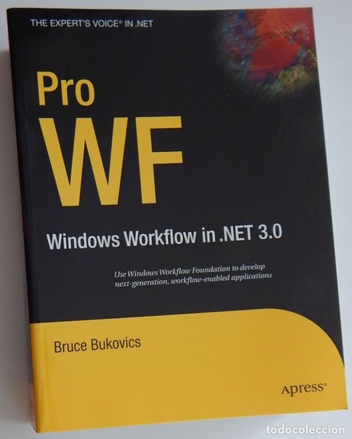 Libros de segunda mano: Pro WF Windows Workflow in .NET 3.0 - Bruce Bukovics - Foto 1