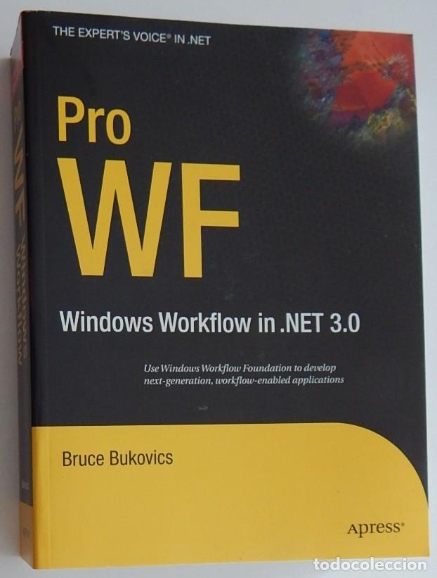Libros de segunda mano: Pro WF Windows Workflow in .NET 3.0 - Bruce Bukovics - Foto 1