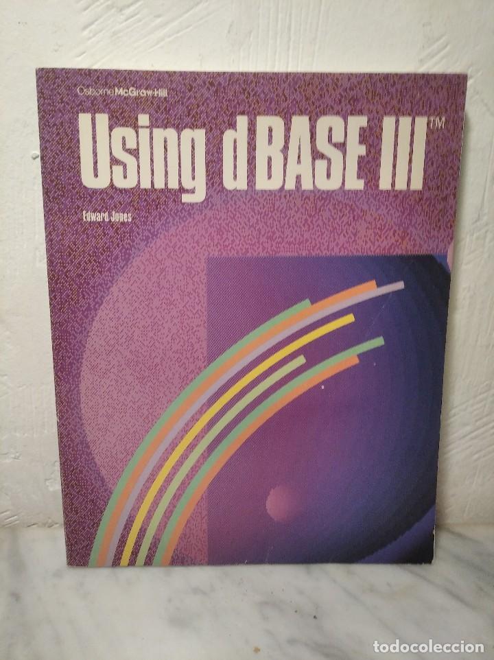 Libros de segunda mano: LIBRO USING DBASE III - EDWARD JONES - A&Ntilde;O 1985 - EN INGL&Eacute;S (OSBORNE MCGRAW-HILL) - Foto 1