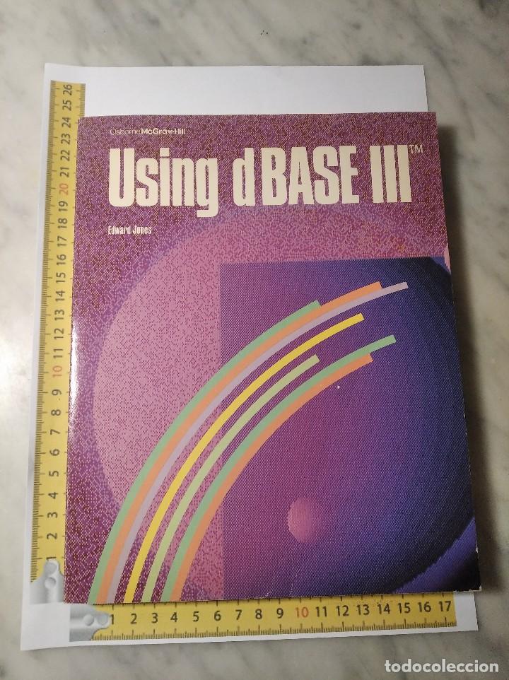 Libros de segunda mano: LIBRO USING DBASE III - EDWARD JONES - A&Ntilde;O 1985 - EN INGL&Eacute;S (OSBORNE MCGRAW-HILL) - Foto 12