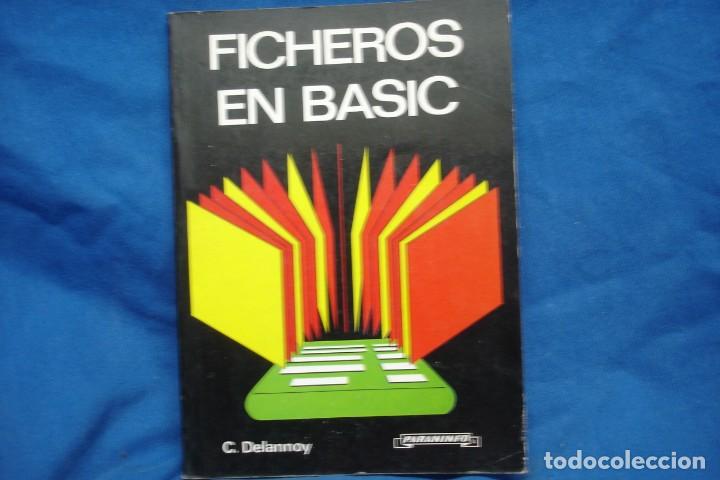 Libros de segunda mano: FICHEROS EN BASIC - C. DELANNOY - ED. PARANINFO 1985 - Foto 1