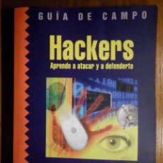 Libros de segunda mano: GUIA DE CAMPO - HACKERS - APRENDE A ATACAR Y A DEFENDERTE - JULIO GÓMEZ LÓPEZ - RA-MA