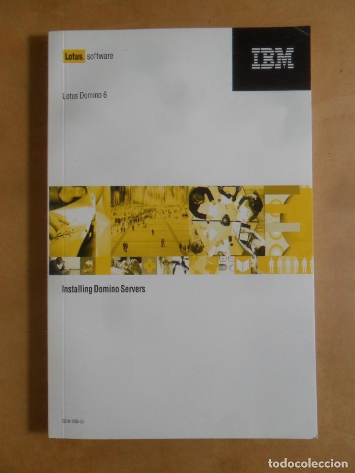 Libros de segunda mano: LOTUS DOMINO 6 - SOFTWARE - INSTALLING DOMINO SERVERS - IBM - 2002 * EN INGLES - Foto 1