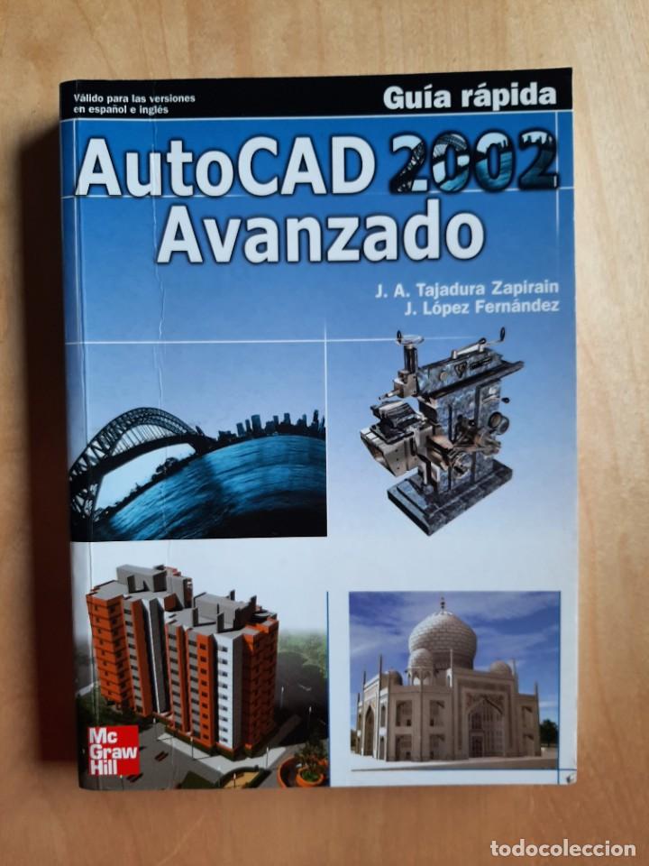 Libros de segunda mano: Gu&iacute;a Pr&aacute;ctica AUTOCAD AVANZADO 2002 - Valido para versiones en espa&ntilde;ol e ingl&eacute;s - McGraw Hill - Foto 1