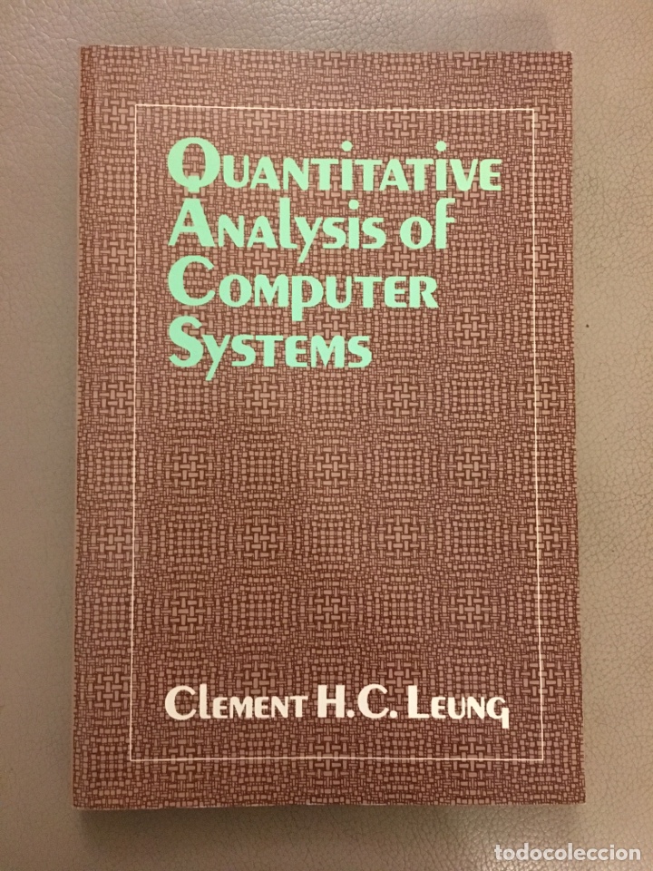 Libros de segunda mano: Quantitative analysis of computer systems / Clement H. C. Leung. 1988 - Foto 1