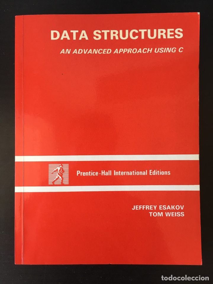 Libros de segunda mano: Data structures: an advanced approach Using C / Jeffrey Esakov, Tom Weiss. 1989 - Foto 1