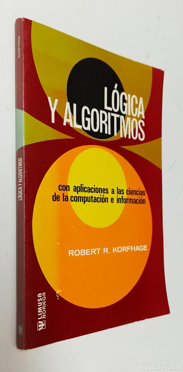 Libros de segunda mano: L&oacute;gica y algoritmos. Robert R. Korfhage. - Foto 2
