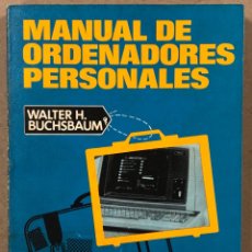 Libros de segunda mano: MANUAL DE ORDENADORES PERSONALES. WALTER H. BUCHSBAUM. MARCOMBO BOIXAREU EDITORES 1984