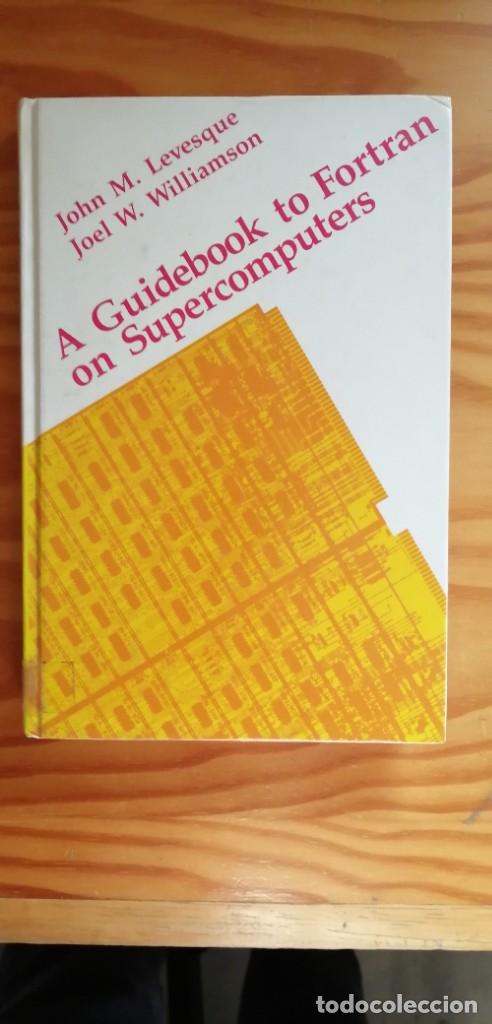Libros de segunda mano: A GUIDEBOOK TO FORTRAN ON SUPERCOMPUTERS - Foto 1
