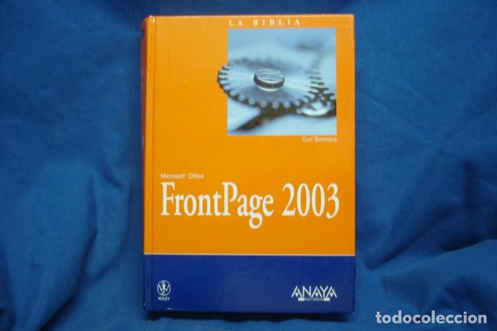 Libros de segunda mano: FRONTPAGE 2003, MICROSOFT OFFICE , LA BIBLIA DE - CURT SIMMONS - ANAYA 2004 - Foto 1