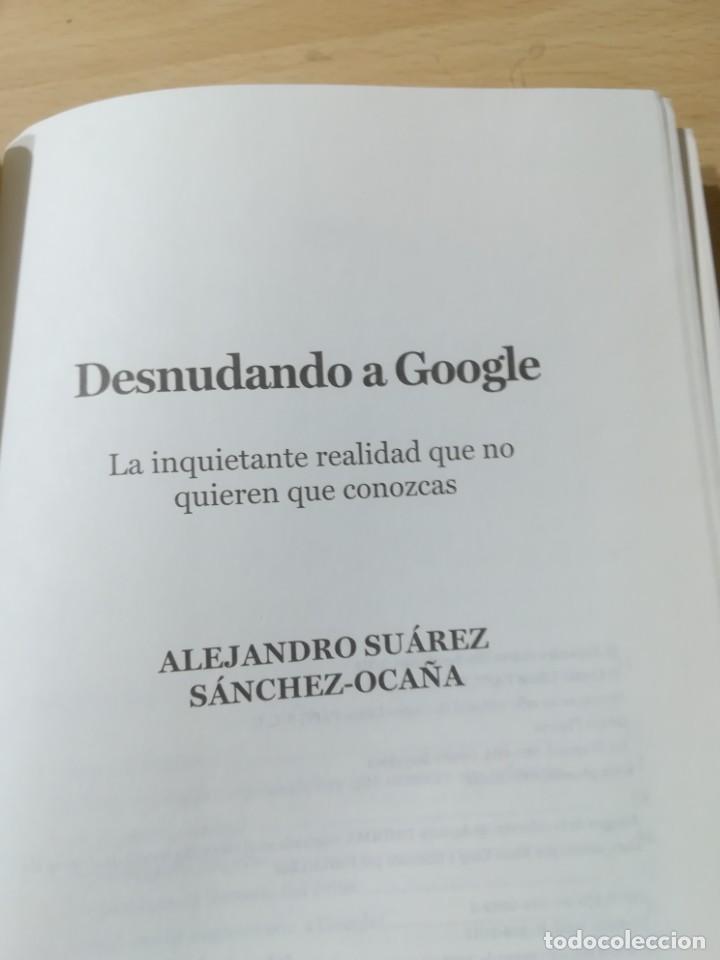 Libros de segunda mano: DESNUDANDO A GOOGLE / ALEJANDRO SUAREZ / DEUSTO / AH12 - Foto 5