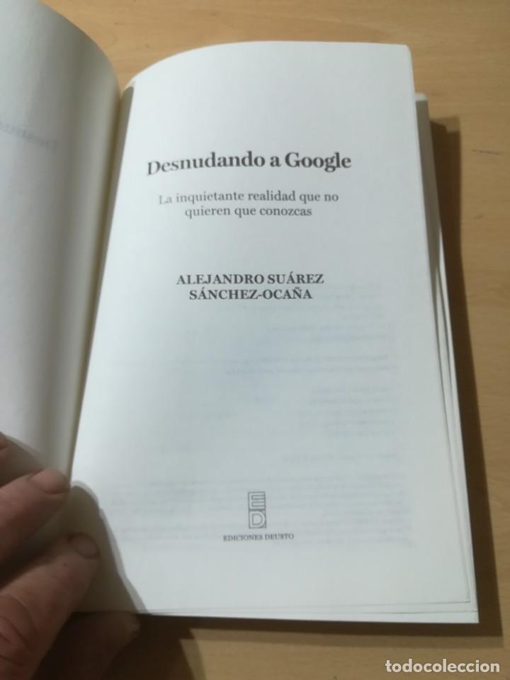 Libros de segunda mano: DESNUDANDO A GOOGLE / ALEJANDRO SUAREZ / DEUSTO / AH12 - Foto 6