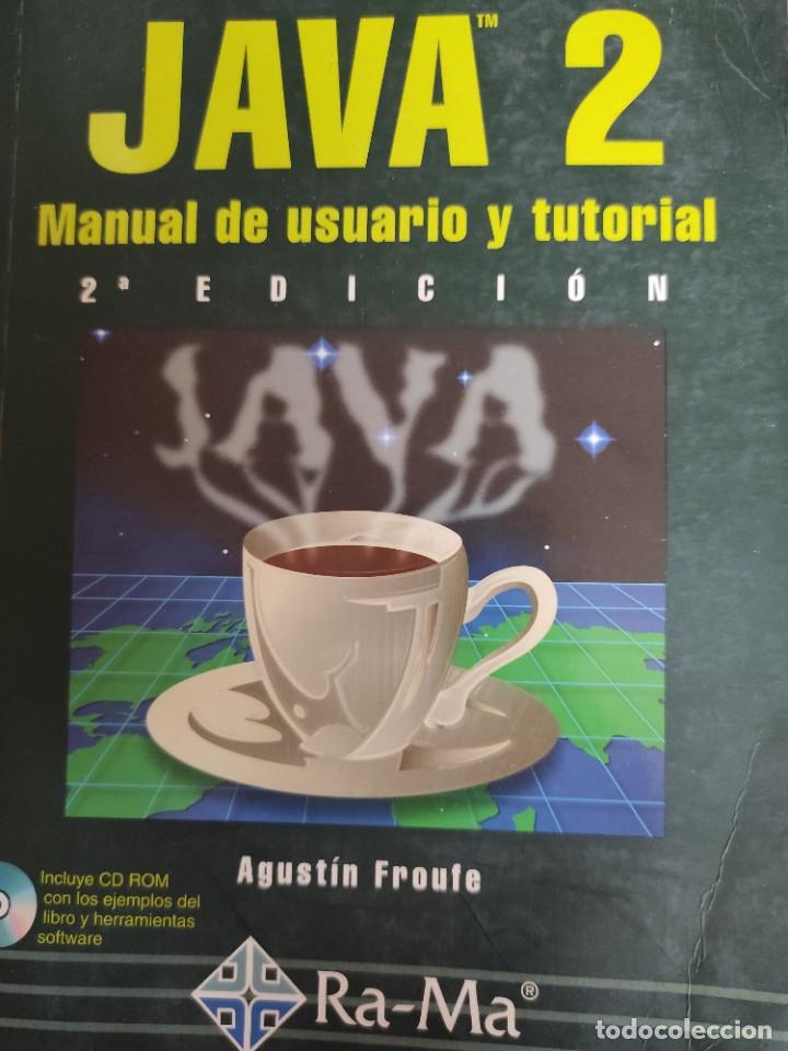 Libros de segunda mano: JAVA 2 / Manual de usuario y tutorial ( con CD ) - Agust&iacute;n Froufe - Foto 1