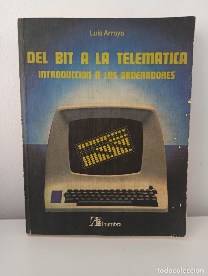 Libros de segunda mano: Libro Del Bit a la Telem&aacute;tica Luis Arroyo - Foto 1