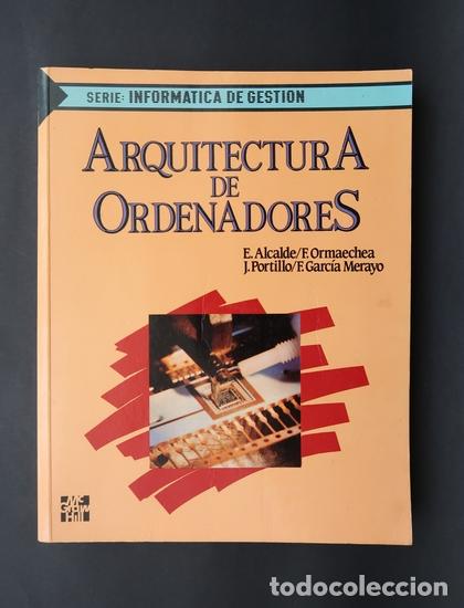 Libros de segunda mano: LIBRO INFORMATICA ARQUITECTURA DE ORDENADORES . ALCALDE ORMAECHEA MCGRAW HILL 1991 - Foto 1