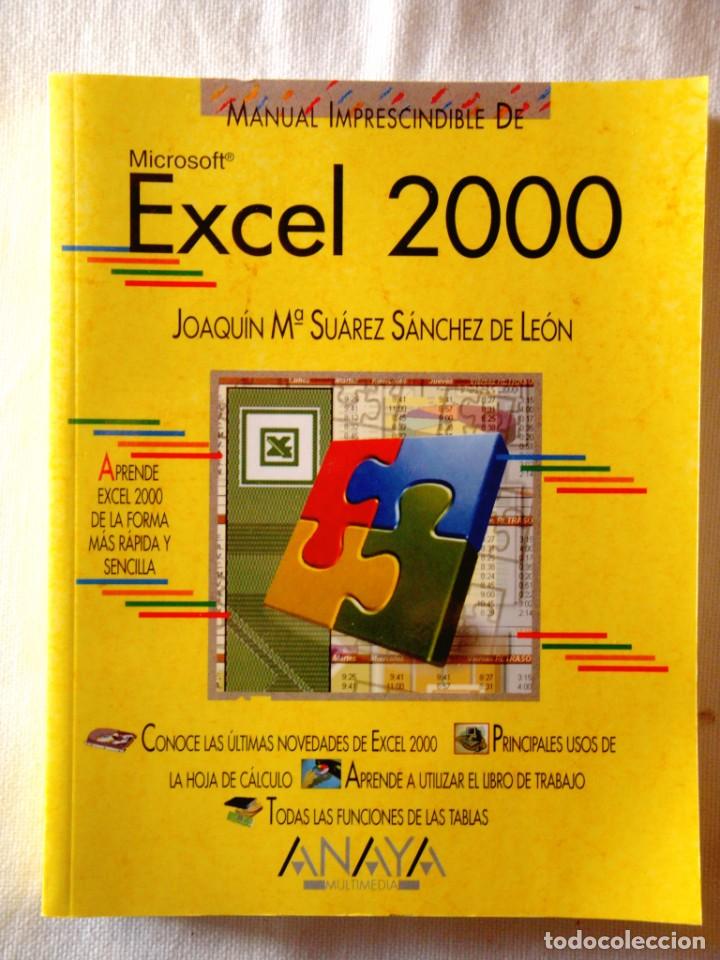 Libros de segunda mano: JOAQU&Iacute;N MAR&Iacute;A S&Aacute;NCHEZ DE LE&Oacute;N: MANUAL IMPRESCINDIBLE DE EXCEL 2000 - Foto 1