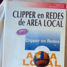 Libros de segunda mano: CLIPPER EN REDES DE AREA LOCAL - GRUPO EIDOS - ED. RA-MA 1994 - VER DESCRIPCIÓN