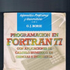 Libros de segunda mano: PROGRAMACION EN FORTRAN 77 G J BORSE ANAYA MULTIMEDIA 1989 **-. Lote 298729348