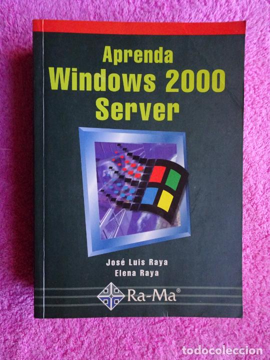 Libros de segunda mano: aprenda windows 2000 server jose luis raya elena raya editorial ra-ma 2001 - Foto 1