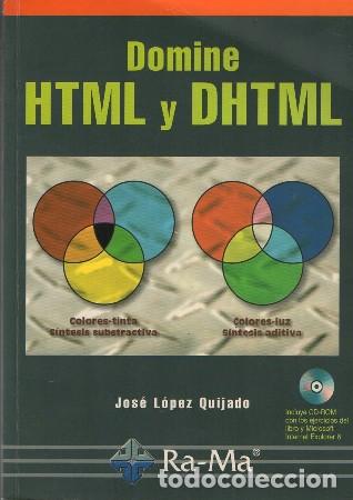 Libros de segunda mano: DOMINE HTML Y DHTML. JOS&Eacute; L&Oacute;PEZ QUIJADO. (INCLUYE CD-ROM) A-INFOR-288 - Foto 1