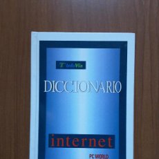 Libros de segunda mano: DICCIONARIO INTERNET. INFOVÍA Y PC WORLD.. Lote 307137248