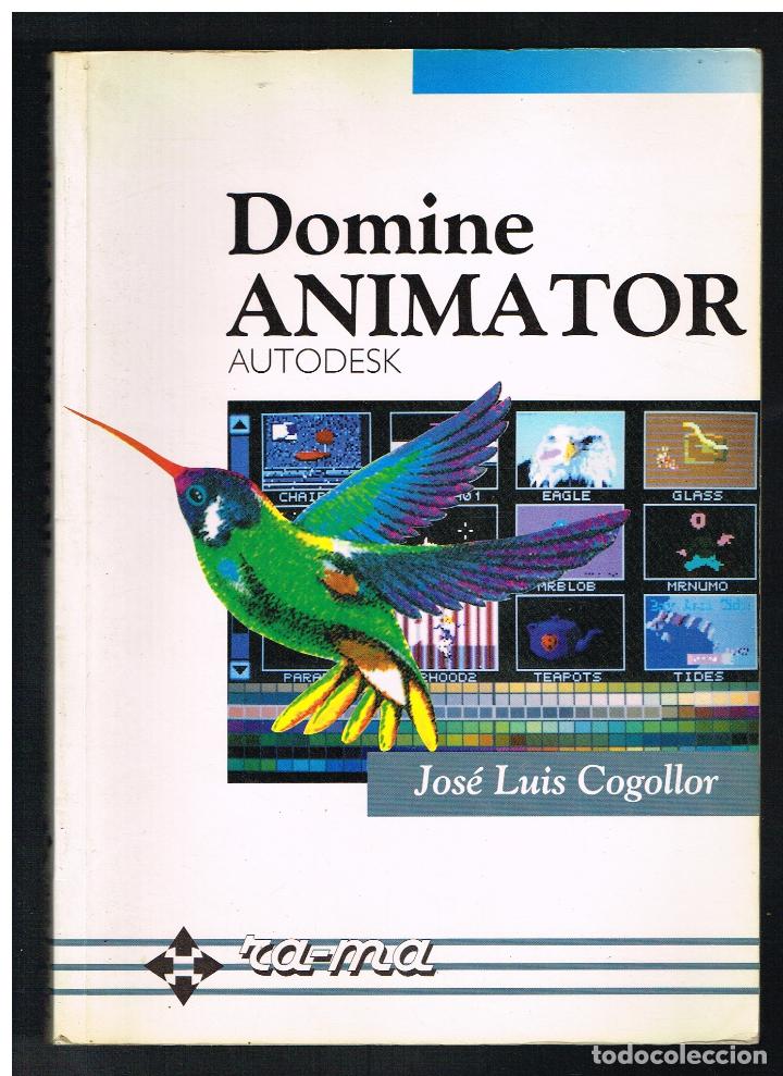 Libros de segunda mano: DOMINE ANIMATOR. AUTODESK - JOS&Eacute; LUIS COGOLLOR - 1991 - Foto 1