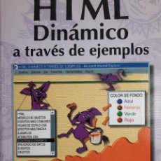 Libros de segunda mano: HTML DINAMICO A TRAVES DE EJEMPLOS INCLUYE DISQUETE JESUS BOBADILLA SANTIAGO ALONSO RAMA 1999 EC TM. Lote 308085023