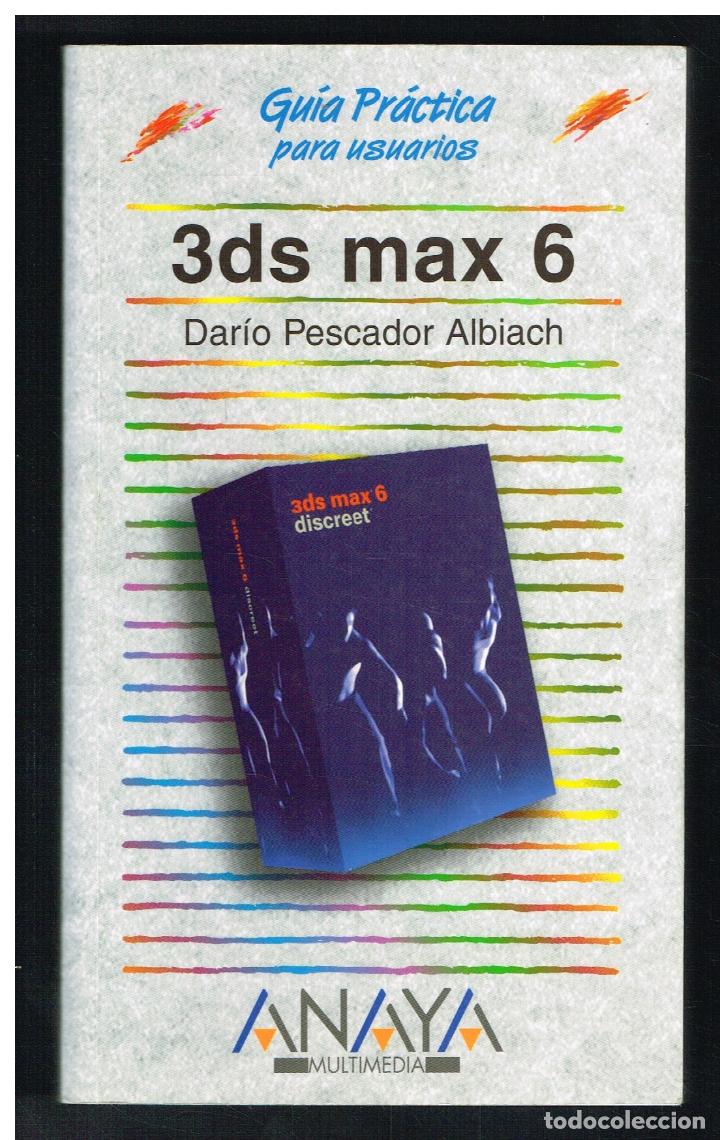 Libros de segunda mano: 3 DS MAX 6 - DARIO PESCADOR ALBIACH - 2004 - Foto 1