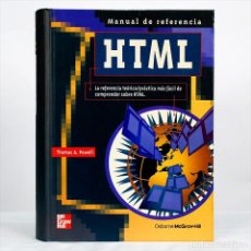 Libros de segunda mano: HTML MANUAL DE REFERENCIA THOMAS A. POWELL OSBORNE MCGRAW HILL. Lote 308306918