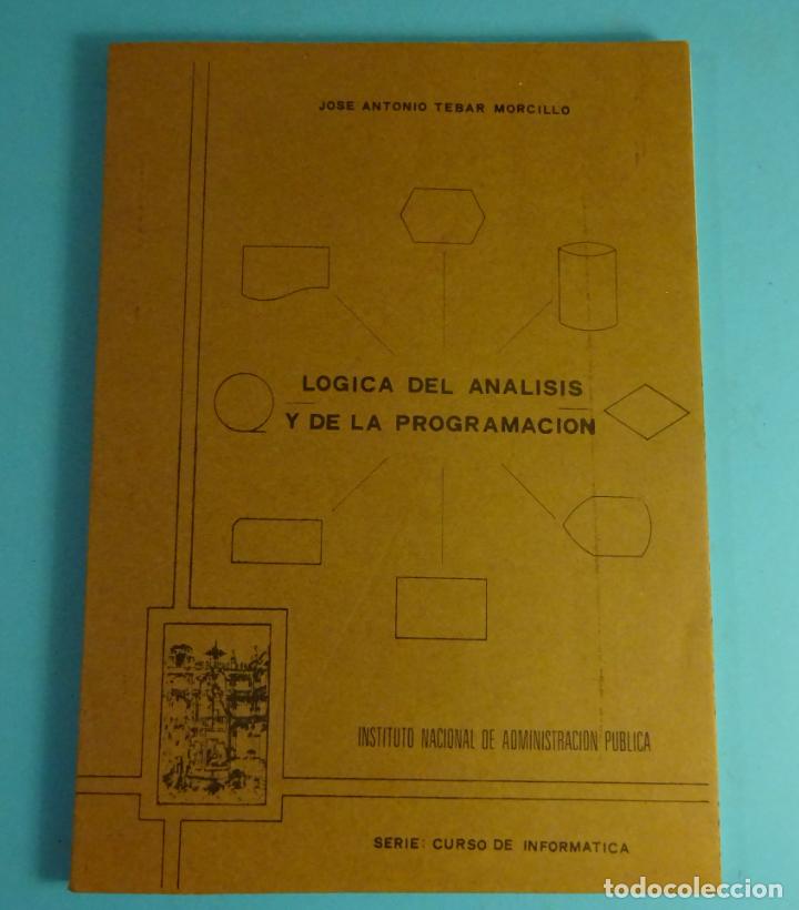 Libros de segunda mano: L&Oacute;GICA DEL AN&Aacute;LISIS Y DE LA PROGRAMACI&Oacute;N. JOS&Eacute; ANTONIO TEBAR MORCILLO - Foto 1