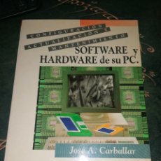 Libros de segunda mano: SOFTWARE Y HARDWARE DE SU PC JOSÉ A. CARBALLAR RA-MA EDITORIAL 1994. Lote 311132033
