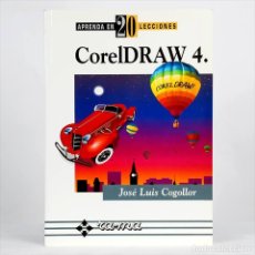 Libros de segunda mano: CORELDRAW 4 APRENDA EN 20 LECCIONES COREL DRAW JOSE LUIS COGOLLOR. Lote 311933043