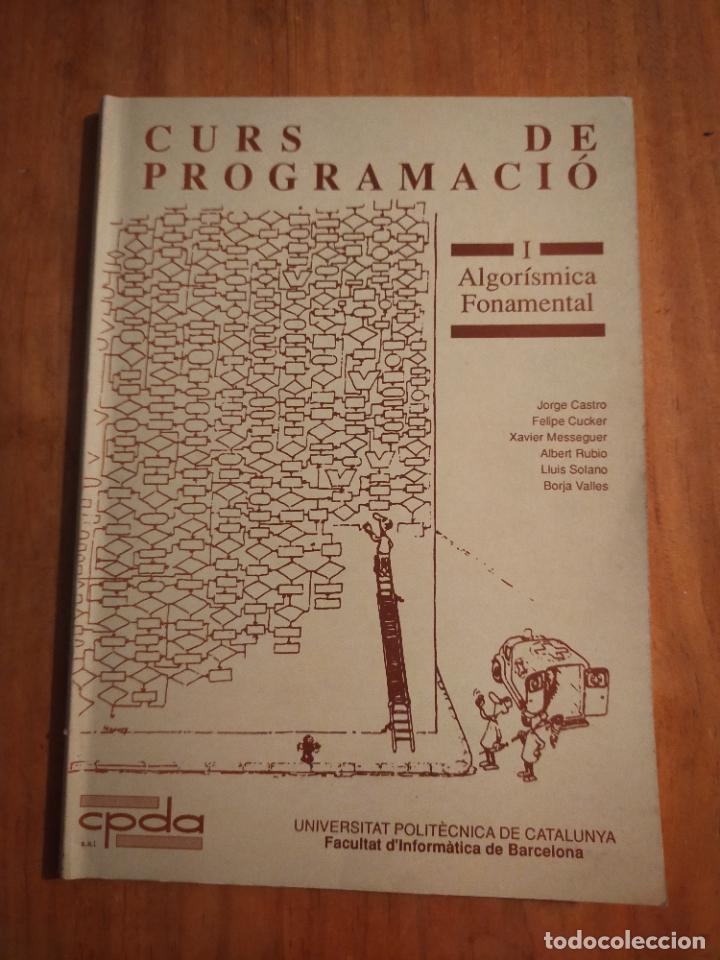 Libros de segunda mano: CURS DE PROGRAMACIO 1 Algorismica Fonamental - CATALA - Foto 1