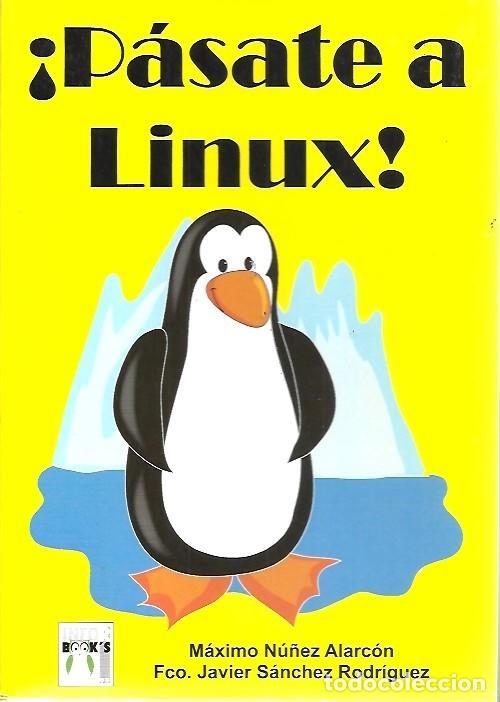 Libros de segunda mano: PASATE A LINUX MAXIMO NU&Ntilde;EZ ALARCON - Foto 1