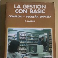 Libros de segunda mano: LA GESTIÓN CON BASIC. COMERCIO Y PEQUEÑA EMPRESA.