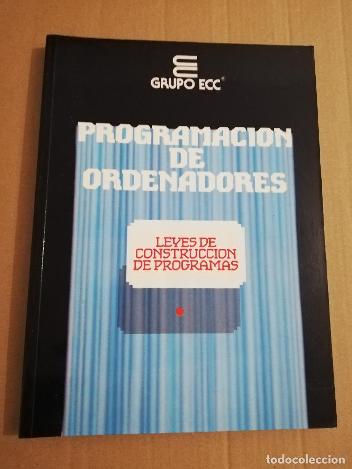 Libros de segunda mano: LEYES DE CONSTRUCCI&Oacute;N DE PROGRAMAS (PROGRAMACI&Oacute;N DE ORDENADORES / GRUPO ECC) - Foto 1
