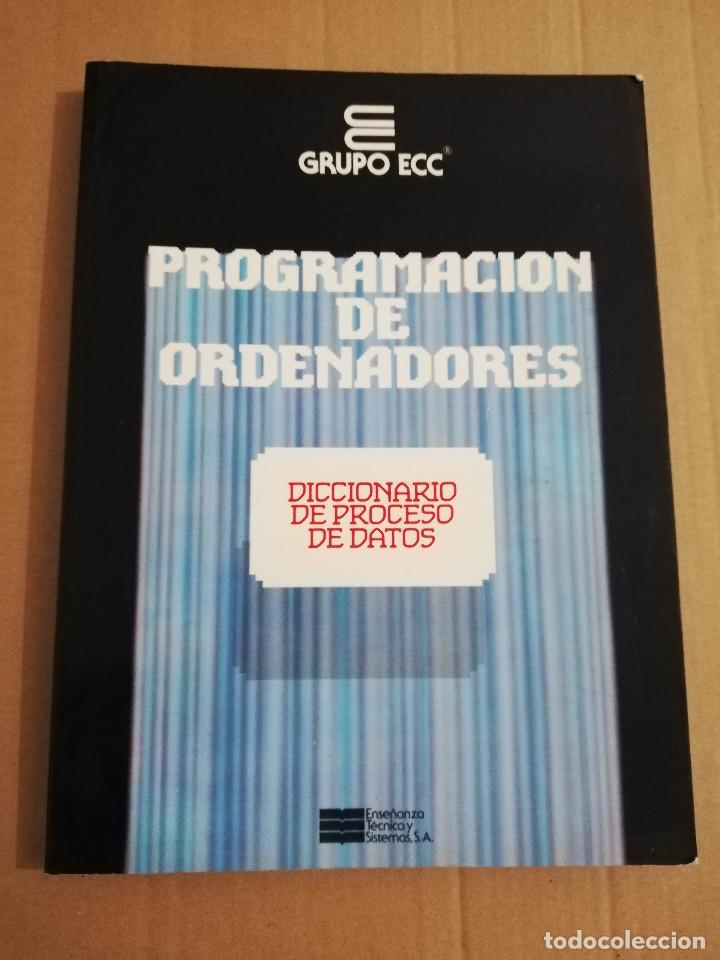 Libros de segunda mano: DICCIONARIO DE PROCESO DE DATOS (PROGRAMACI&Oacute;N DE ORDENADORES / GRUPO ECC) - Foto 1