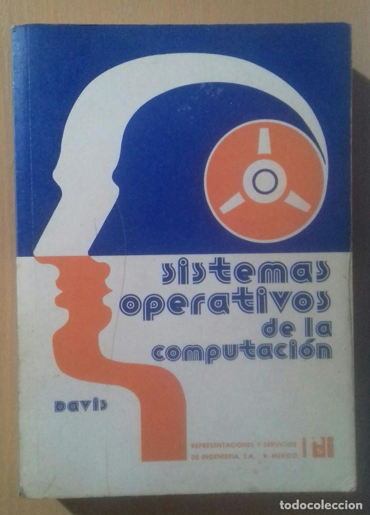 Libros de segunda mano: WILLIAM S. DAVIS SISTEMAS OPERATIVOS DE LA COMPUTACION - Foto 1