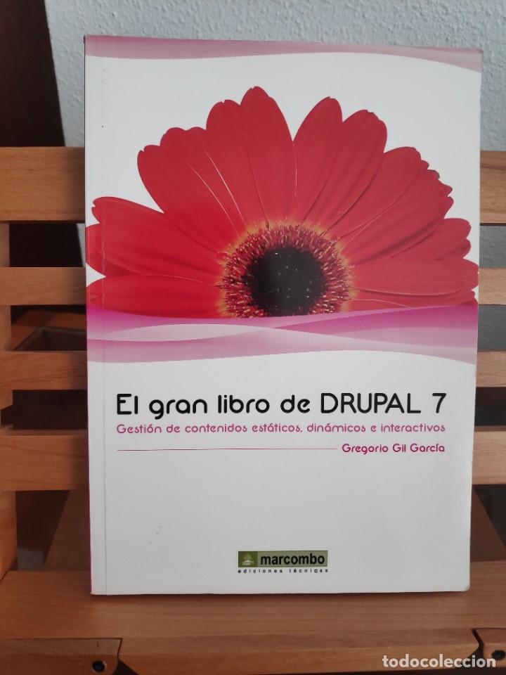 Libros de segunda mano: El gran libro de DRUPAL 7 Gesti&oacute;n de contenidos est&aacute;ticos din&aacute;micos e interactivos Gil Garc&iacute;a - Foto 1