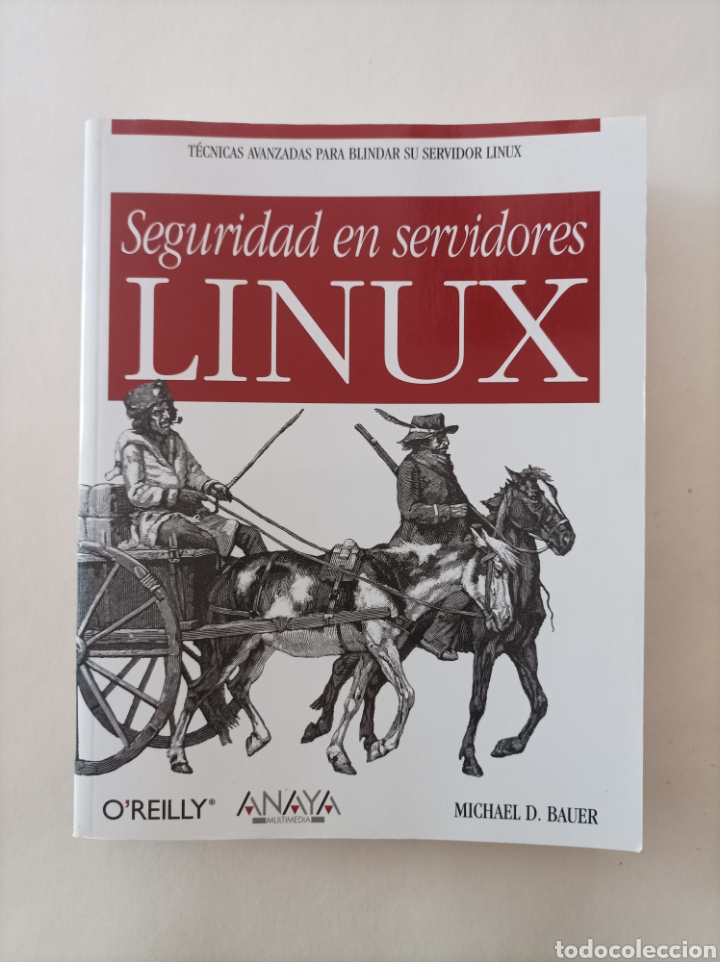 Libros de segunda mano: Seguridad en servidores Linux. T&eacute;cnicas avanzadas para blindar su servidor Linux / Michael D. Bauer - Foto 1