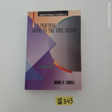 Libros de segunda mano: A PRACTICAL GUIDE TO THE UNIX SYSTEM. Lote 327972218
