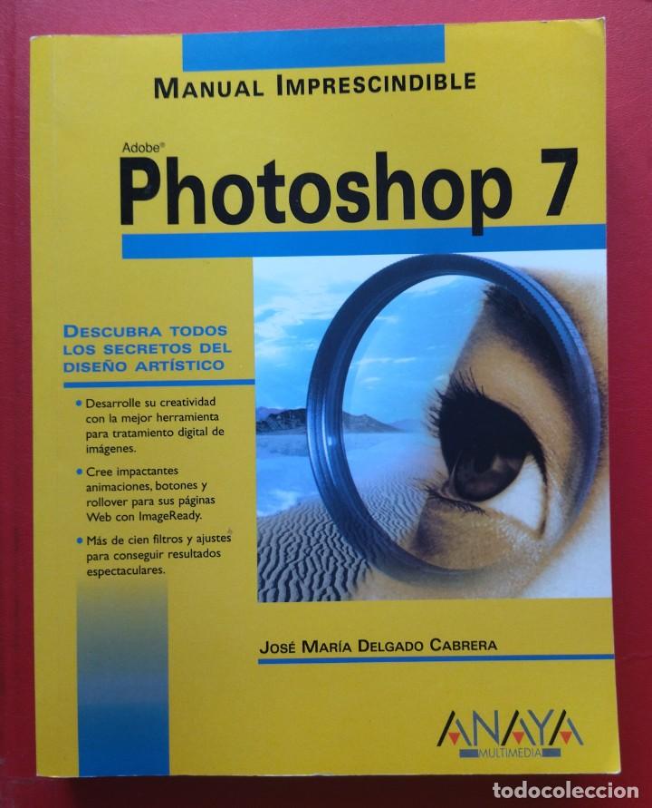 Libros de segunda mano: PHOTOSHOP 7. JOSE MAR&Iacute;A DELGADO. - Foto 1
