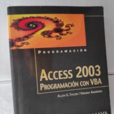 Libros de segunda mano: ACCESS 2003. PROGRAMACIÓN CON VBA -- TAYLOR, ALLEN G. Y ANDERSEN, VIRGINIA. Lote 335943433