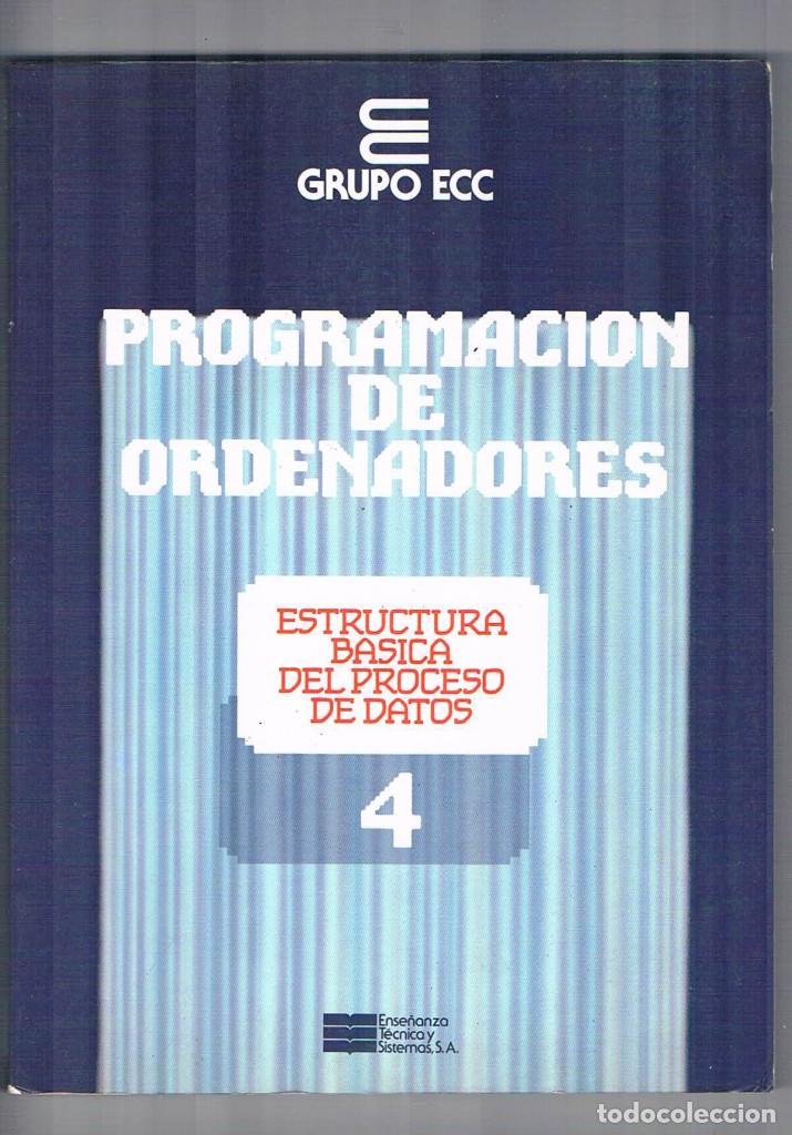 Libros de segunda mano: Programacion de ordenadores estructura basica del proceso de datos 4 Grupo ECC 1987 **- - Foto 1
